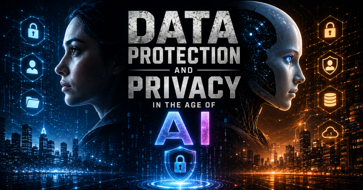 Data Protection & Privacy in the AI Era